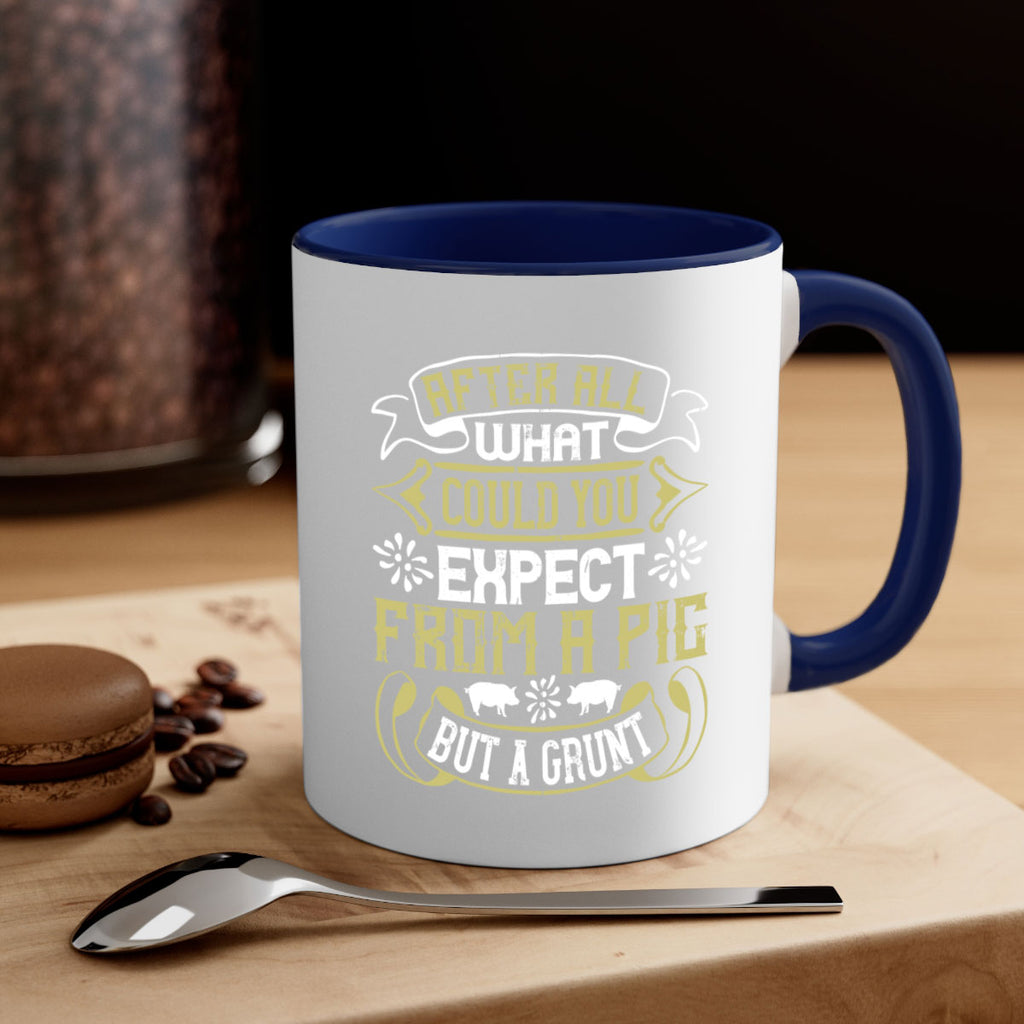 After all what could you expect from a pig but a grunt Style 97#- pig-Mug / Coffee Cup