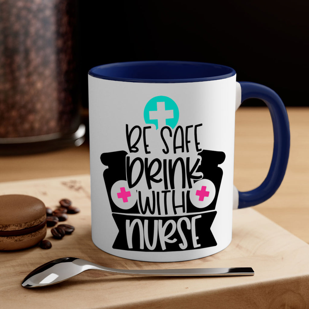 Be Safe Drink With Nurse Style Style 221#- nurse-Mug / Coffee Cup