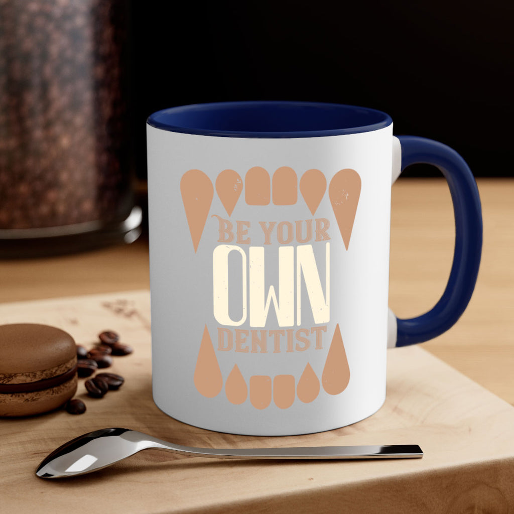 Be yoyr own dentist Style 2#- dentist-Mug / Coffee Cup