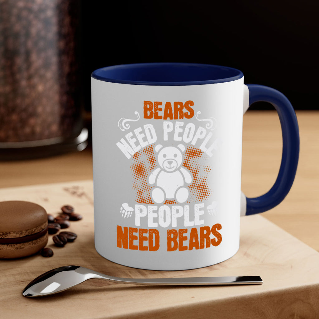 Bears need people. People need bears 46#- bear-Mug / Coffee Cup