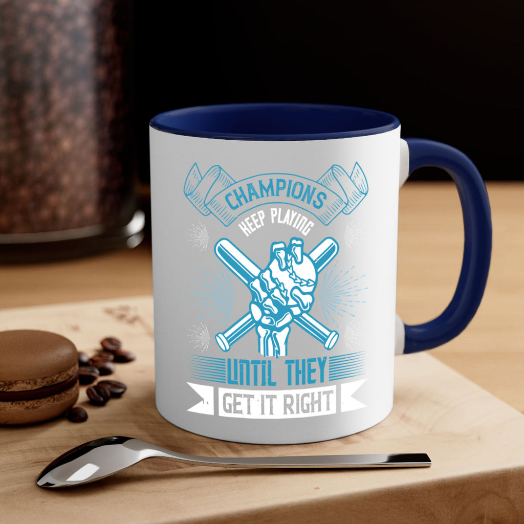 Champions keep playing until they get it right Style 49#- dentist-Mug / Coffee Cup