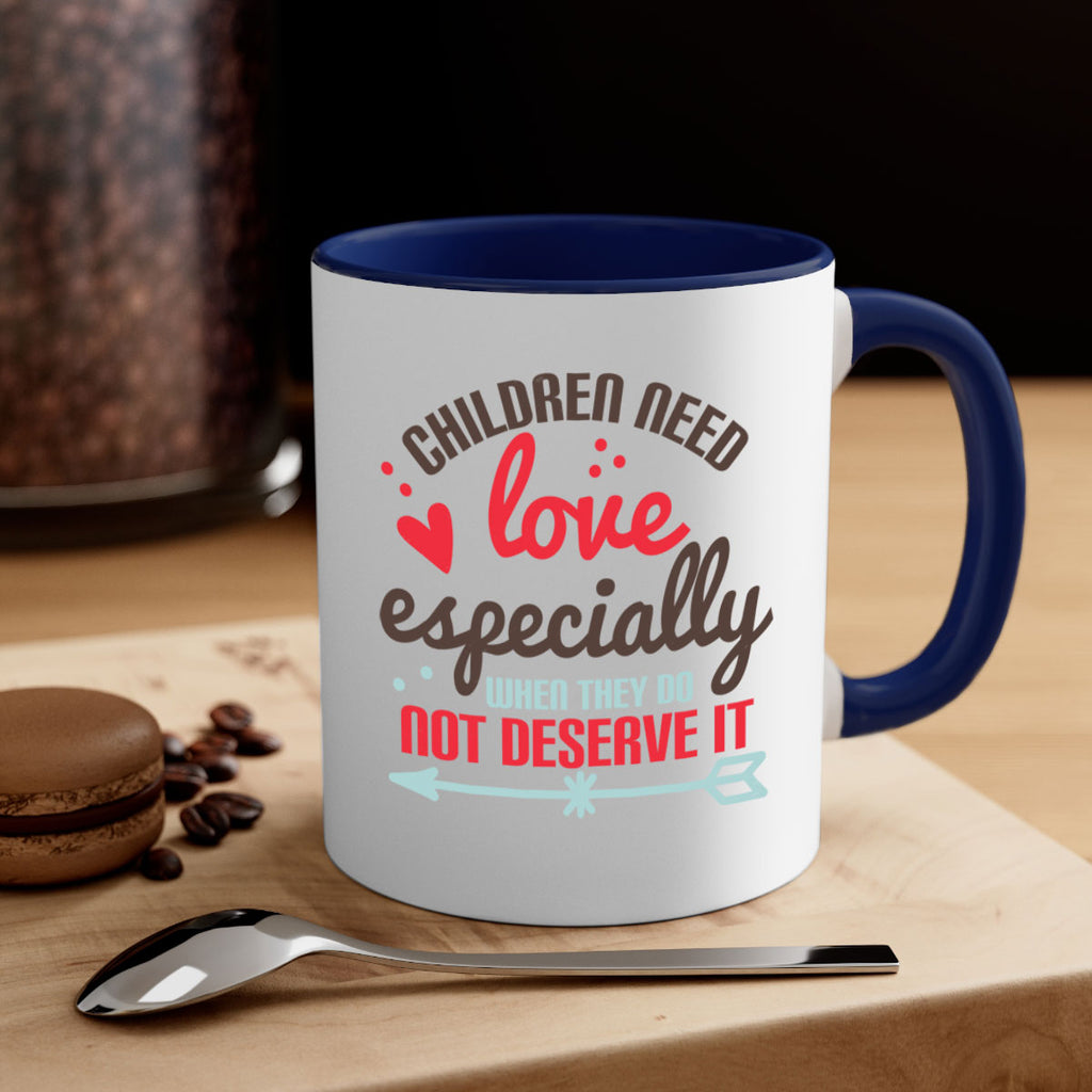 Children need love especially when they do not deserve it Style 43#- kids-Mug / Coffee Cup