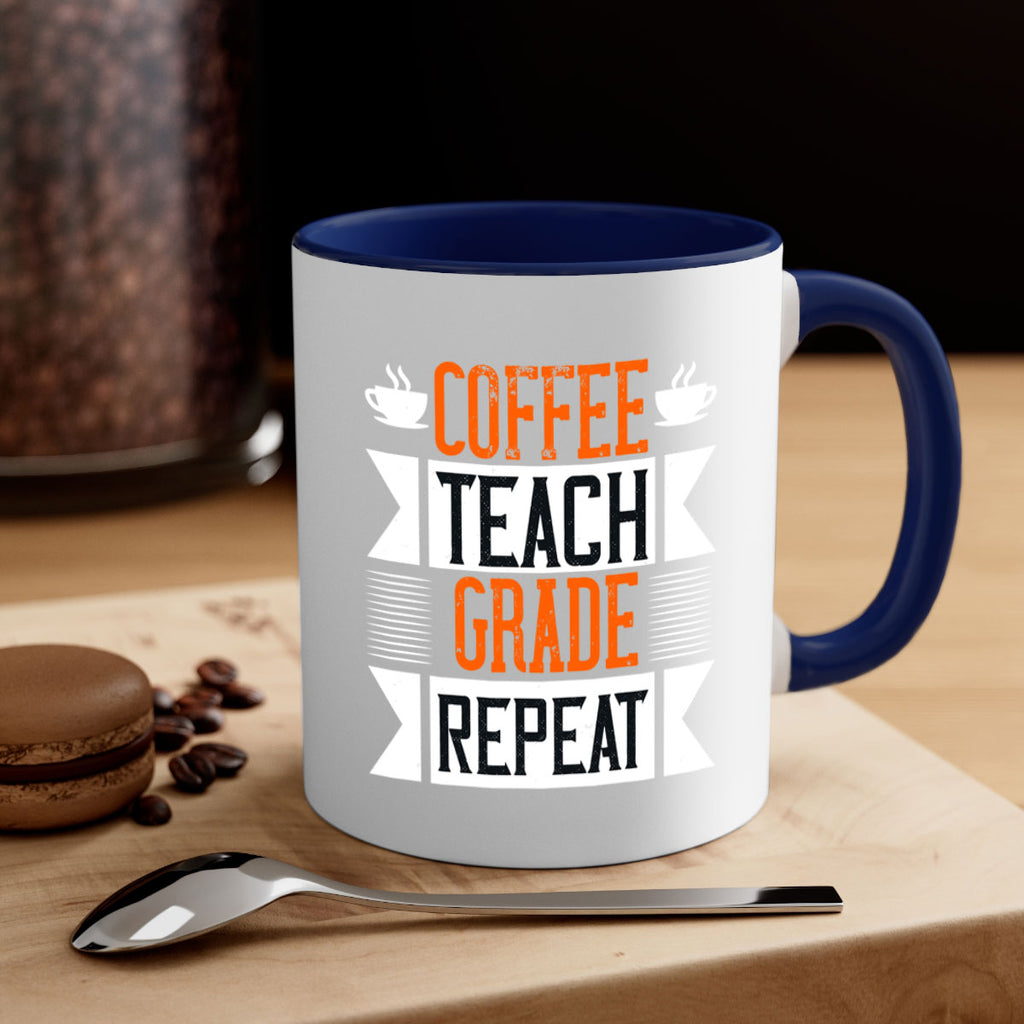Coffee Teach Grade Repeat Style 108#- teacher-Mug / Coffee Cup