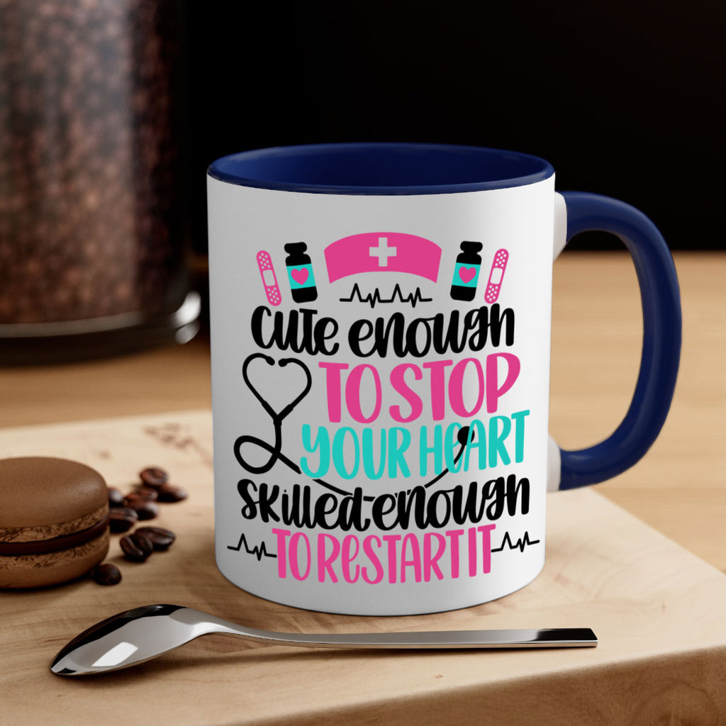 Cute Enough To Stop You Style Style 204#- nurse-Mug / Coffee Cup