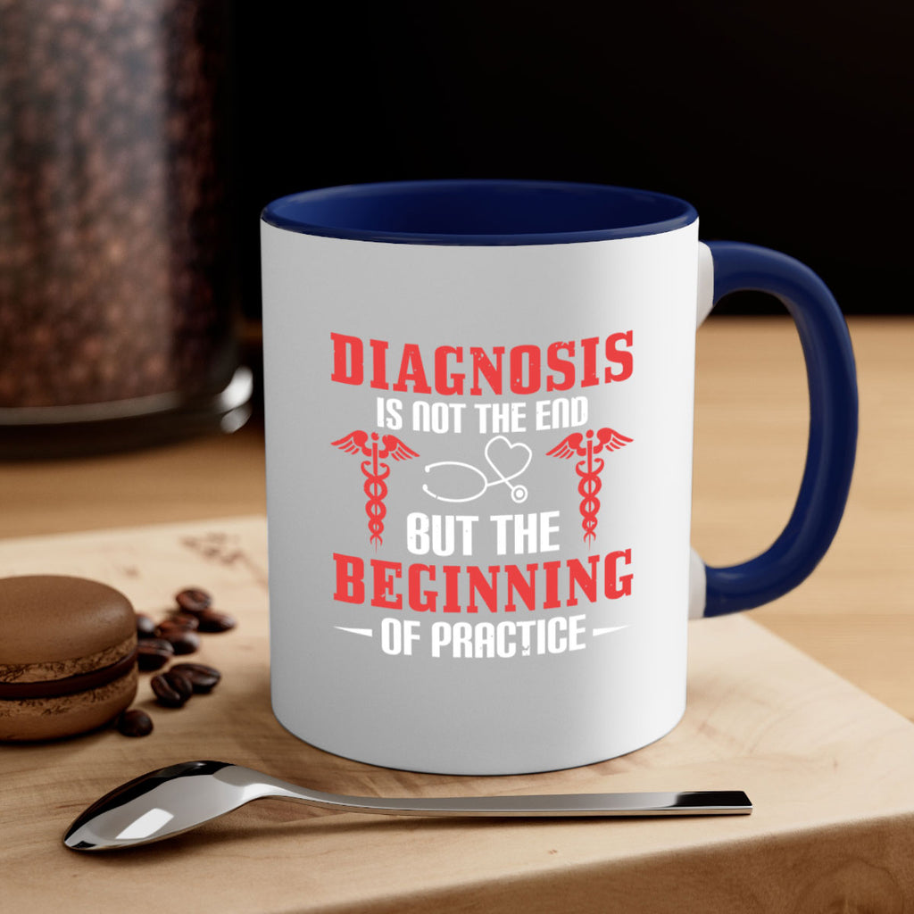 Diagnosis is not the end but the beginning of practice Style 397#- nurse-Mug / Coffee Cup