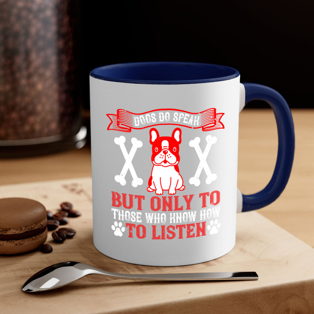 Dogs do speak but only to those who know how to listen Style 218#- Dog-Mug / Coffee Cup