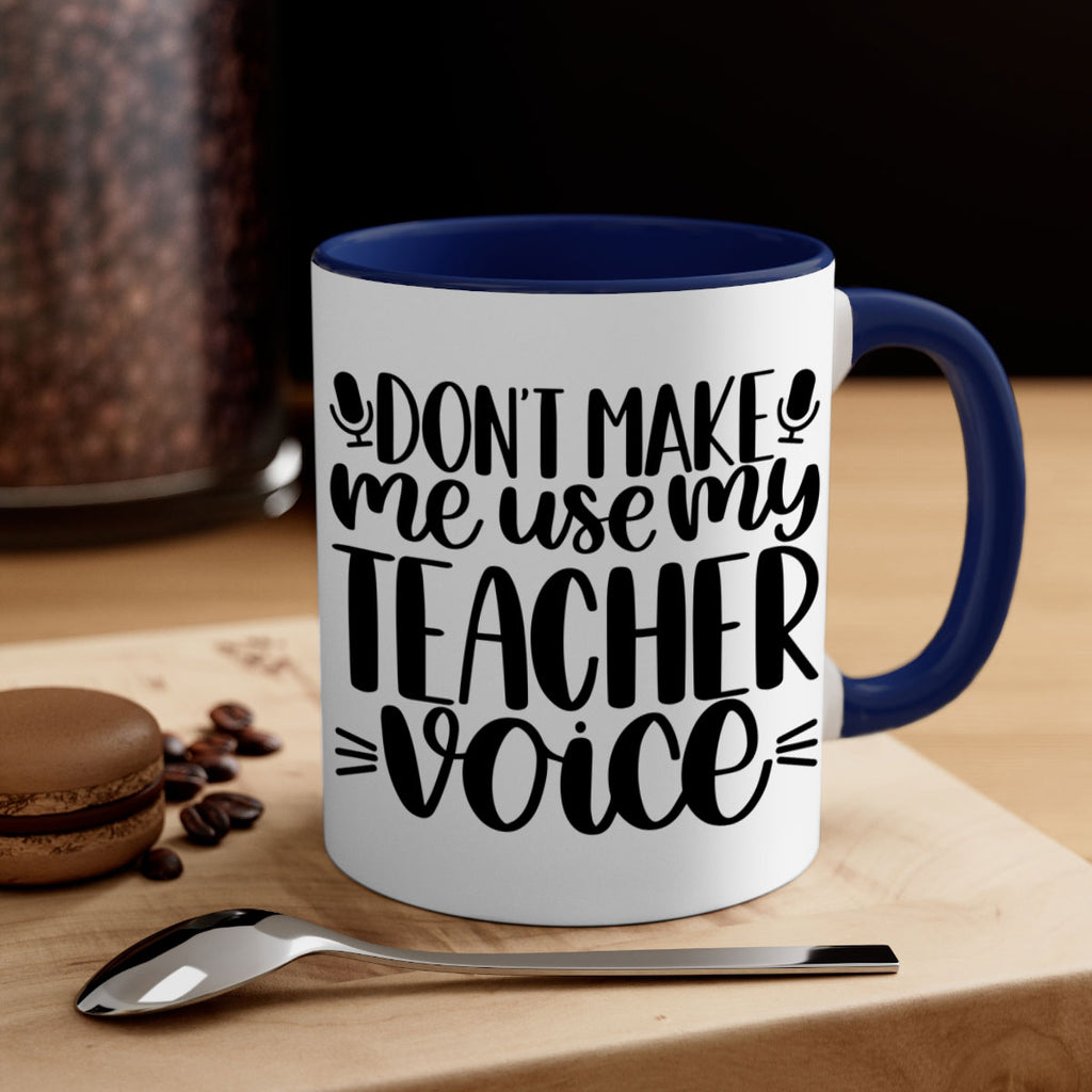 Dont Make Me Use Style 77#- teacher-Mug / Coffee Cup