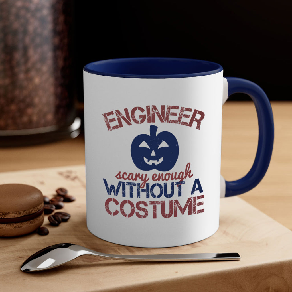 ENGINEER SCARY ENOUGH WITHOUT A COUSTUME Style 62#- engineer-Mug / Coffee Cup
