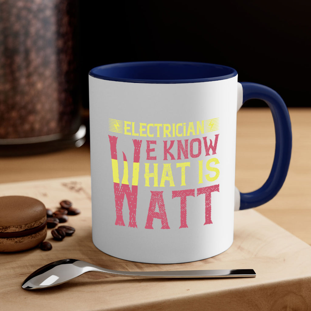 Electrician we know what is watt Style 53#- electrician-Mug / Coffee Cup