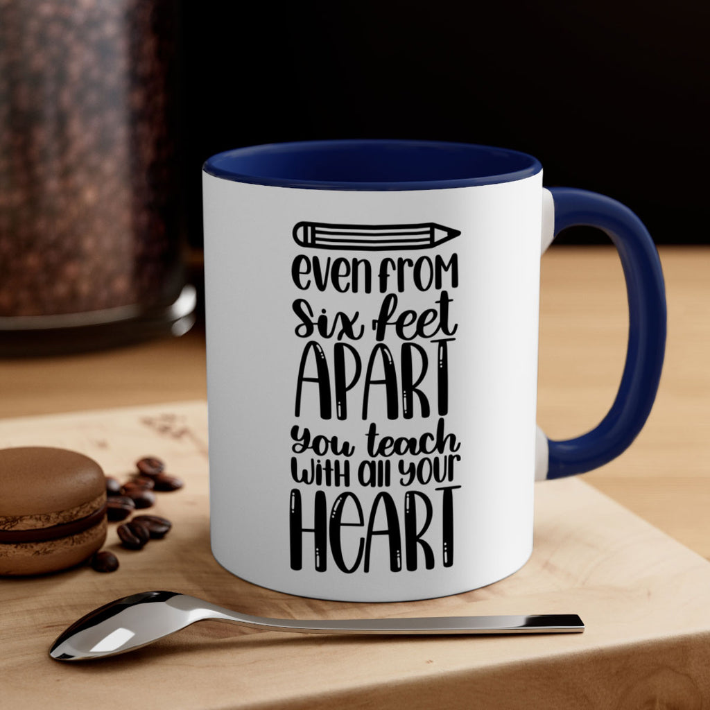 Even From Six Feet Apart Style 74#- teacher-Mug / Coffee Cup