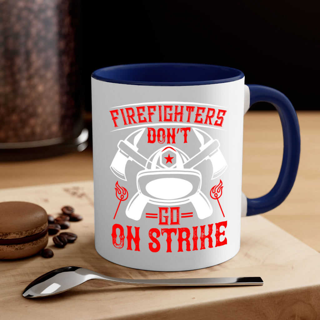 Firefighters don’t go on strike Style 73#- fire fighter-Mug / Coffee Cup