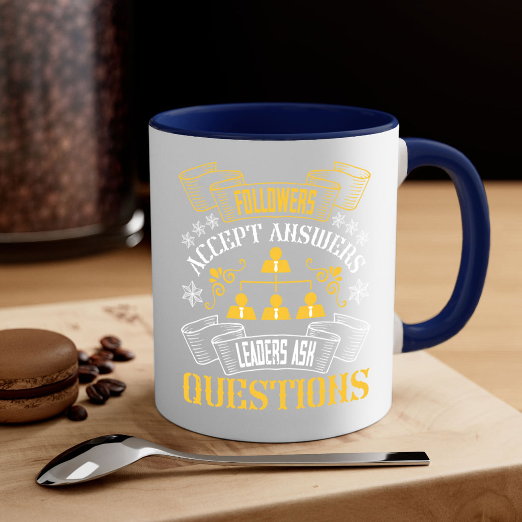 Followers accept answers Leaders ask questions Style 37#- dentist-Mug / Coffee Cup
