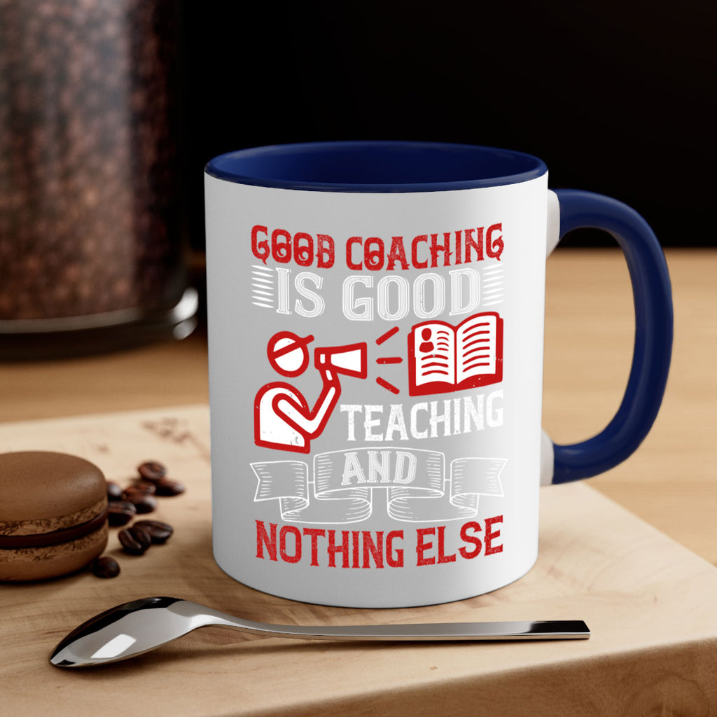 Good coaching is good teaching and nothing else Style 35#- dentist-Mug / Coffee Cup