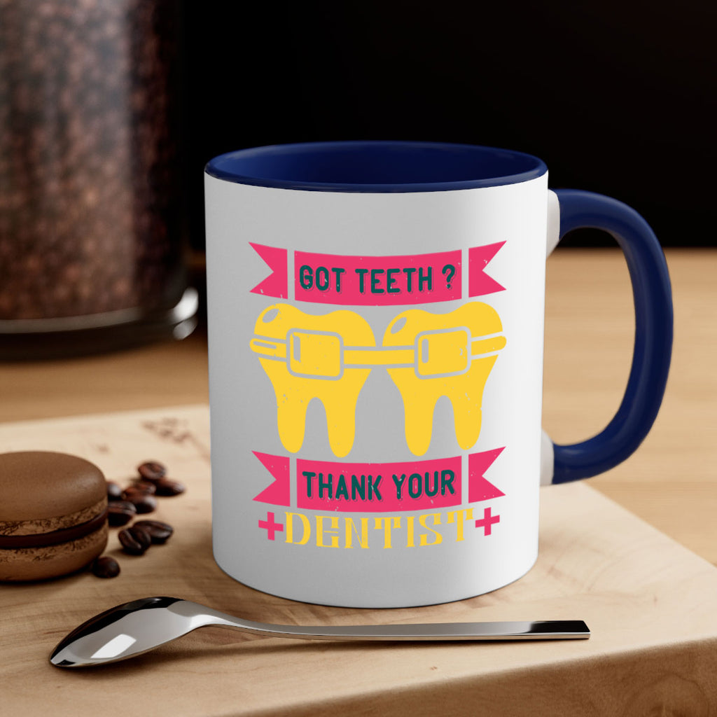 Got teeth thank your Style 40#- dentist-Mug / Coffee Cup