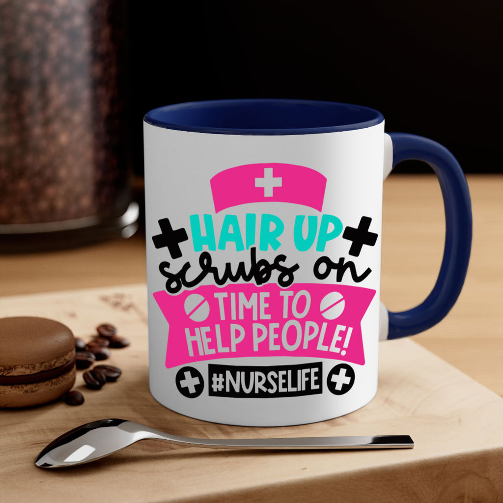 Hair Up Scrubs On Time To Help People Nurselife Style Style 180#- nurse-Mug / Coffee Cup