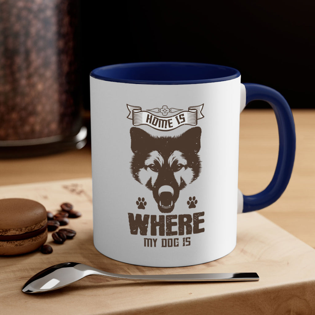 Home Is Where My Dog Is Style 202#- Dog-Mug / Coffee Cup