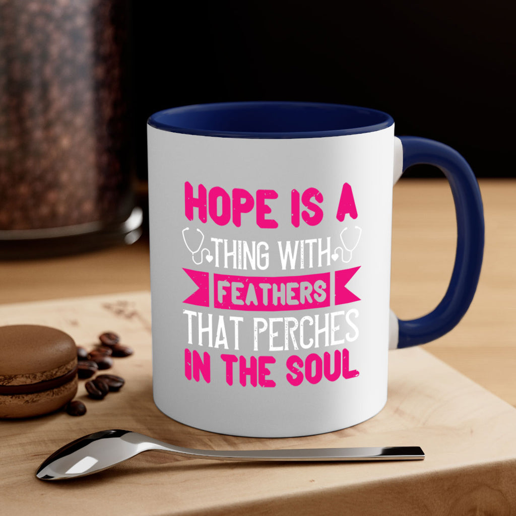Hope is a thing with feathers that perches in the soul Style 322#- nurse-Mug / Coffee Cup