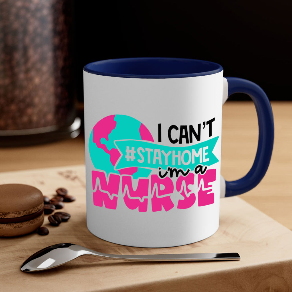I Cant StayHome Im A Nurse Style Style 176#- nurse-Mug / Coffee Cup