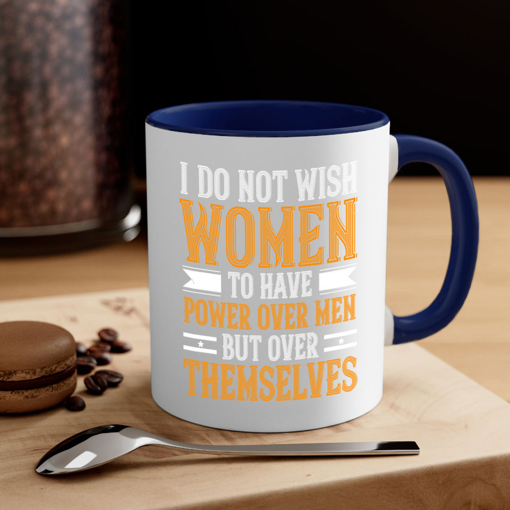 I do not wish women to have power over men but over themselves Style 61#- World Health-Mug / Coffee Cup