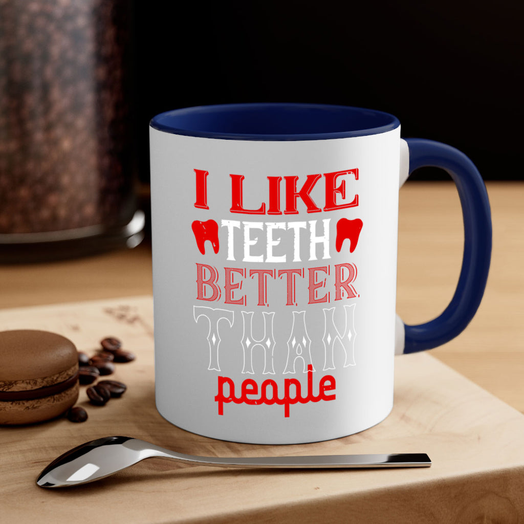 I like teeth better than people Style 36#- dentist-Mug / Coffee Cup