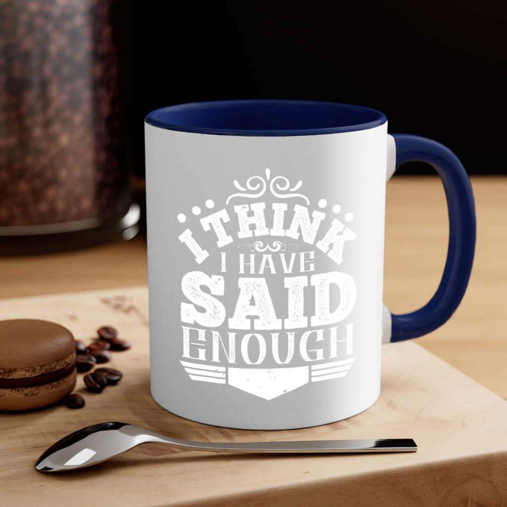 I think I have said enough Style 32#- Architect-Mug / Coffee Cup