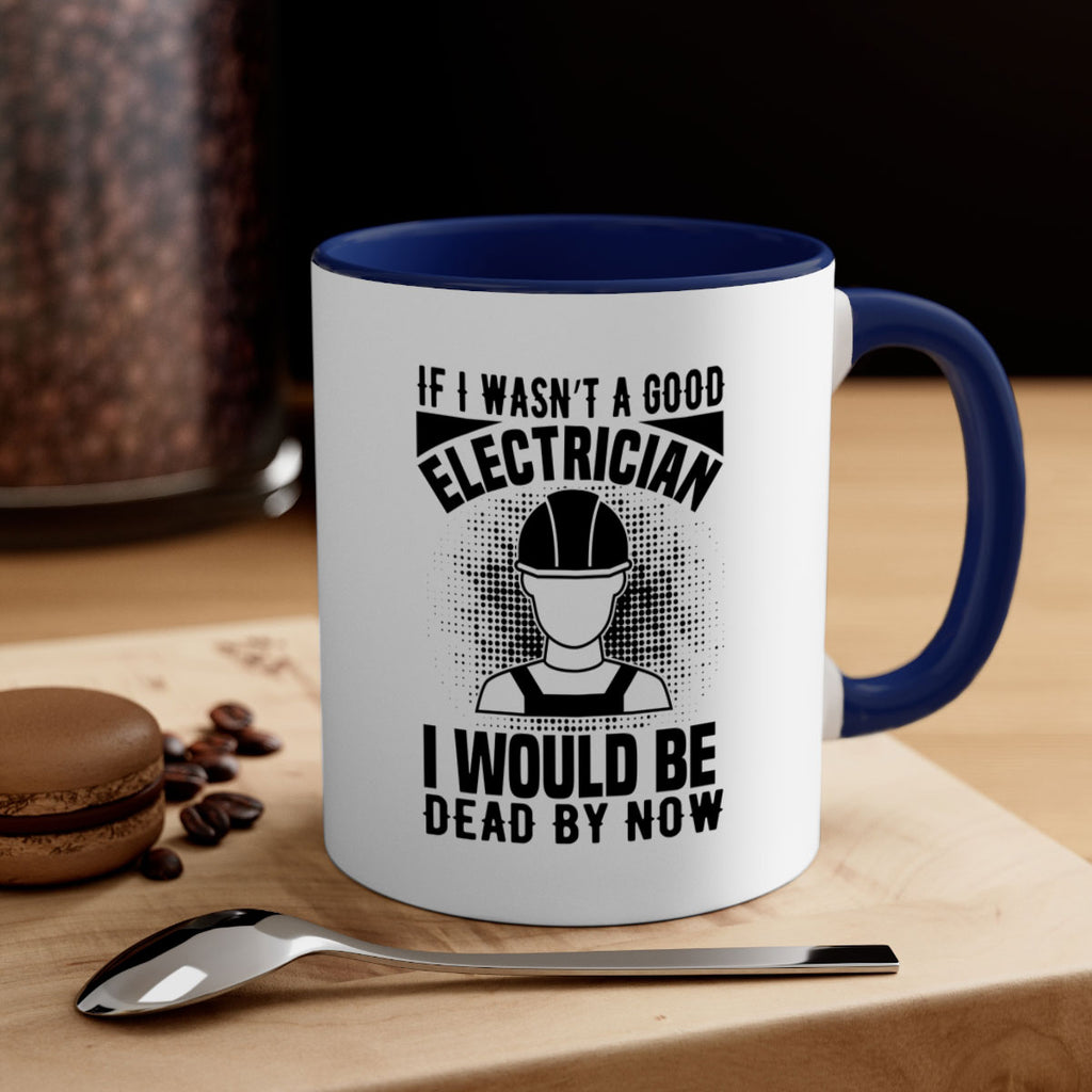 If I wasnt Style 31#- electrician-Mug / Coffee Cup