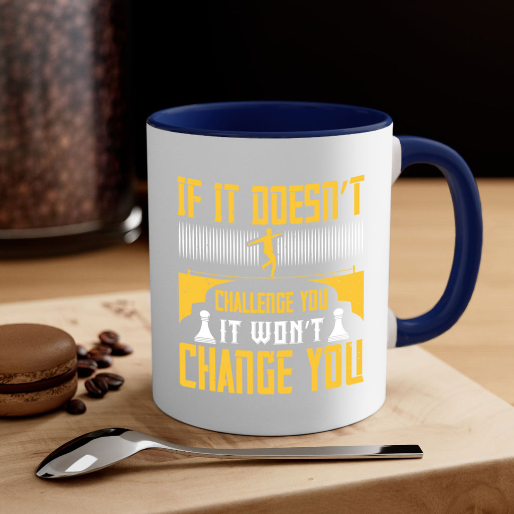 If it doesn’t challenge you it won’t change you Style 33#- dentist-Mug / Coffee Cup