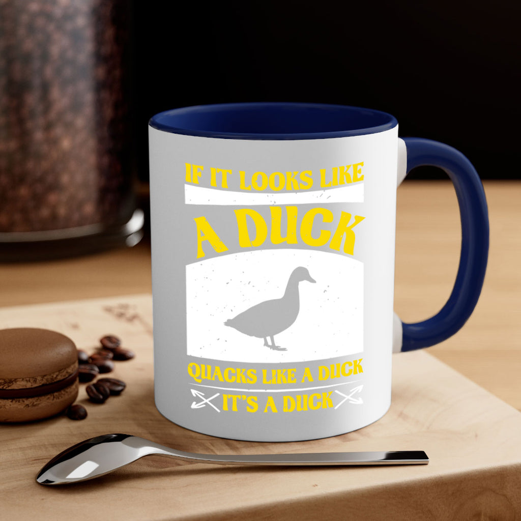 If it looks like a duck quacks like a duck its a duck Style 36#- duck-Mug / Coffee Cup