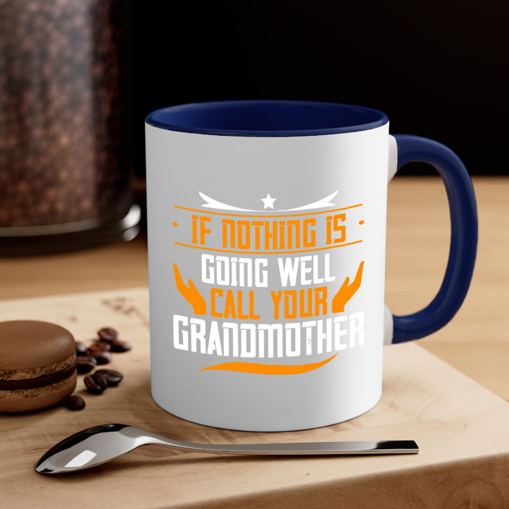 If nothing is going well 69#- grandma-Mug / Coffee Cup