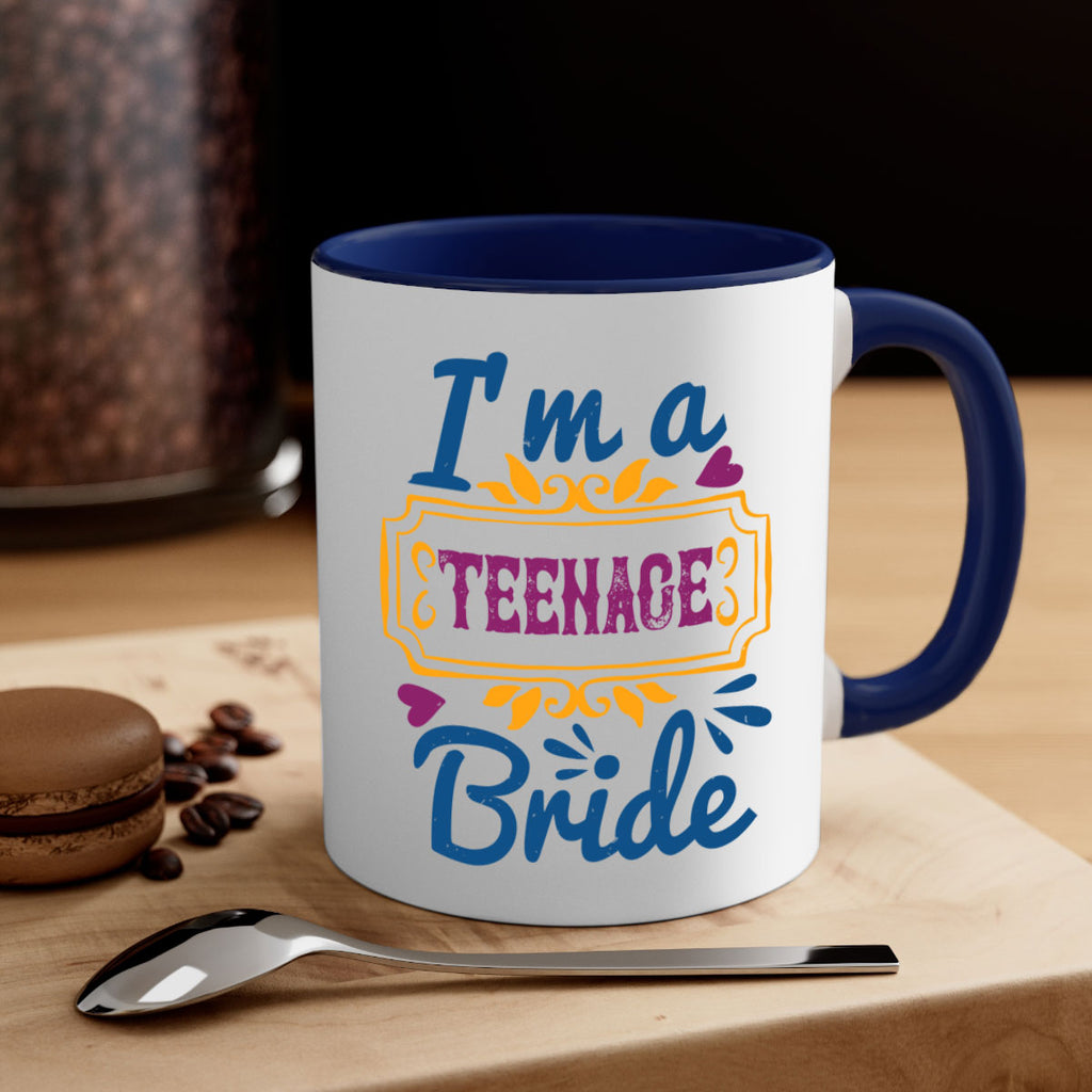 Im a teenage bride  60#- bride-Mug / Coffee Cup
