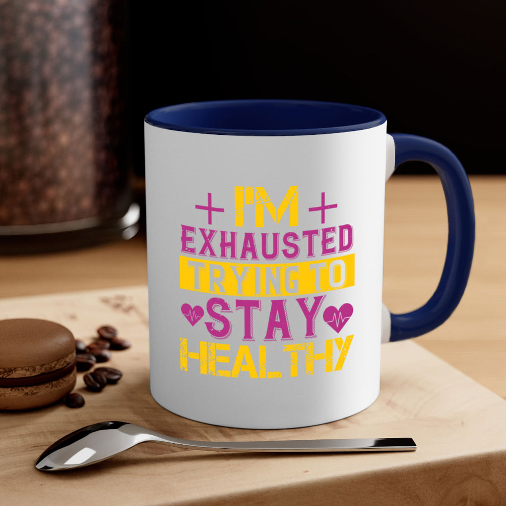 Im exhausted trying to stay healthy Style 30#- World Health-Mug / Coffee Cup