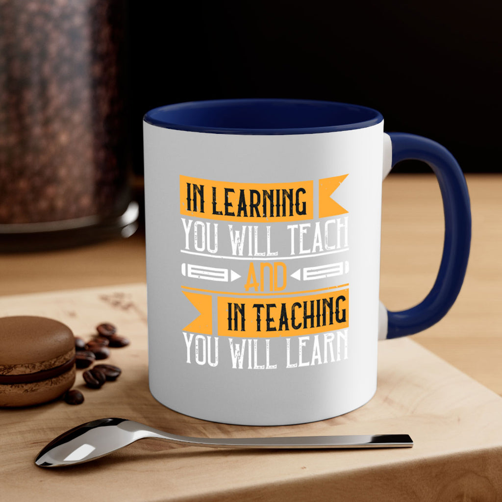 In learning you will teach and in teaching you will learn Style 98#- teacher-Mug / Coffee Cup