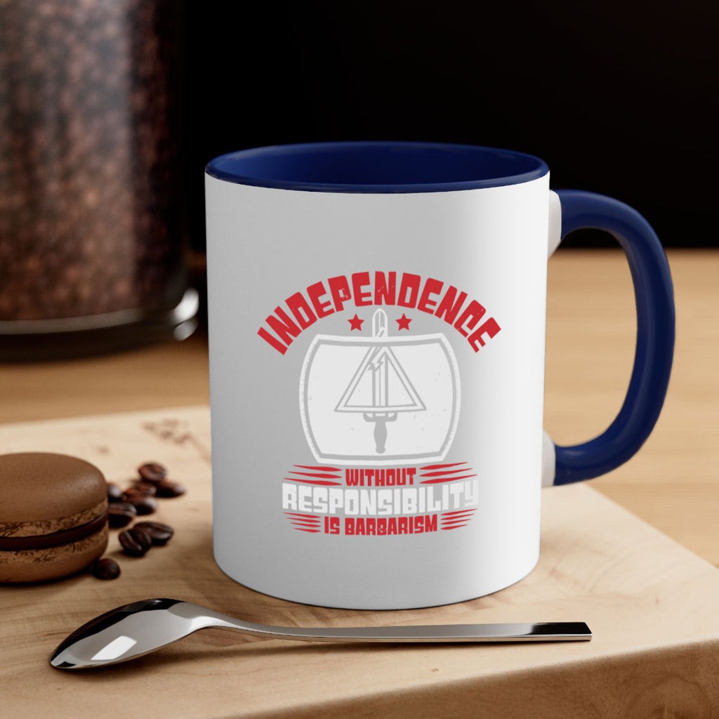 Independence without responsibility Style 28#- 4th Of July-Mug / Coffee Cup