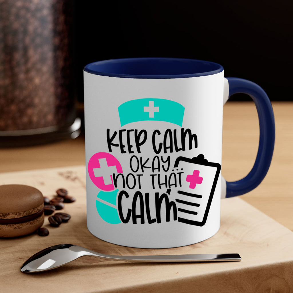 Keep Calm Okay Not That Calm Style Style 144#- nurse-Mug / Coffee Cup