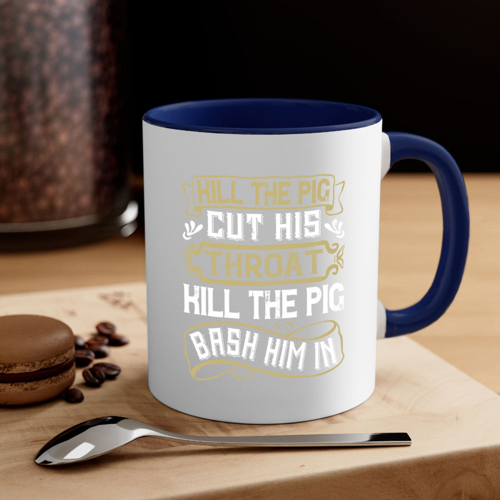 Kill the pig Cut his throat Kill the pig Bash him in Style 46#- pig-Mug / Coffee Cup