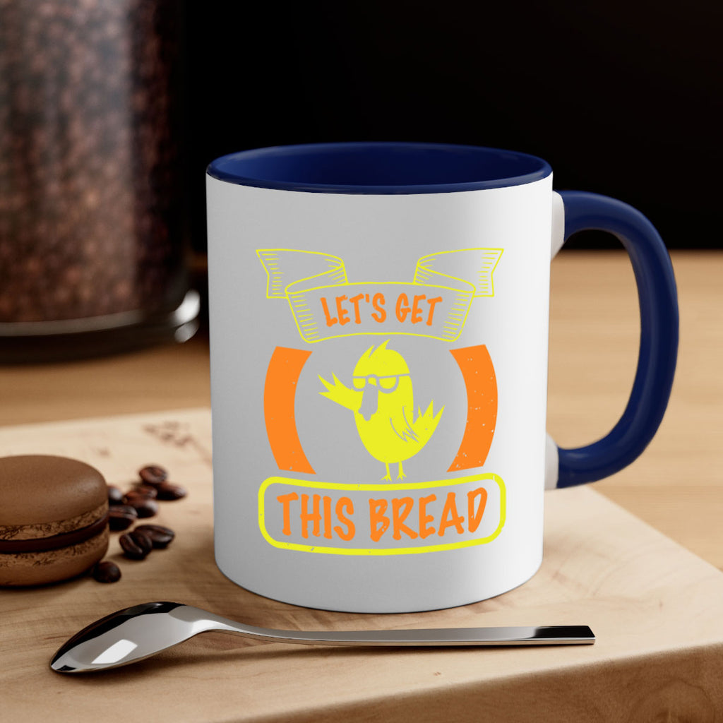 Lets Get This Bread Style 30#- duck-Mug / Coffee Cup