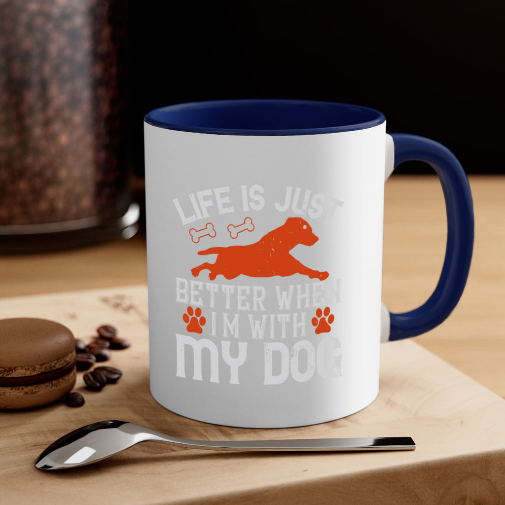 Life is Just better when im with my dog Style 171#- Dog-Mug / Coffee Cup