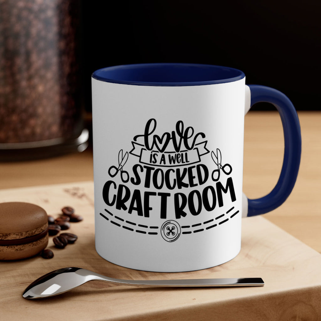 Love Is A Well Stocked 13#- crafting-Mug / Coffee Cup