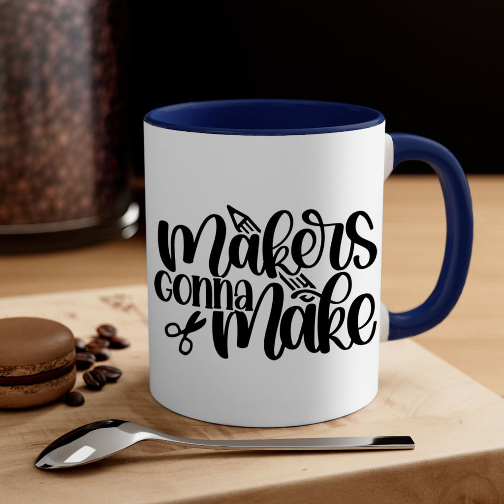 Makers Gonna Make 11#- crafting-Mug / Coffee Cup