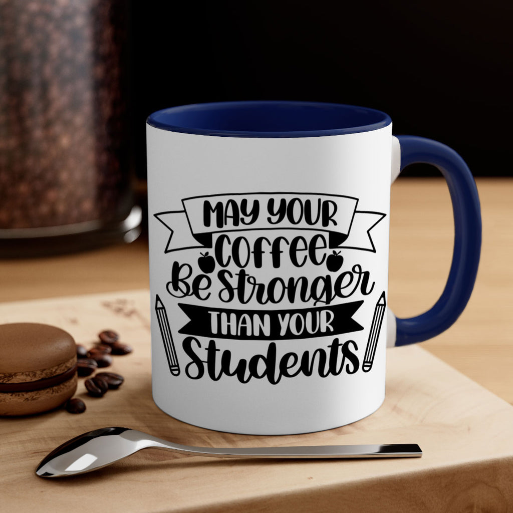 May Your Coffee Be Style 66#- teacher-Mug / Coffee Cup