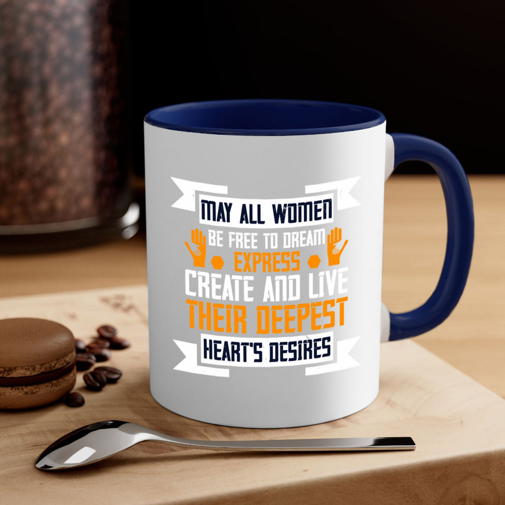 May all women be free to dream express create and live their deepest hearts desires Style 51#- World Health-Mug / Coffee Cup
