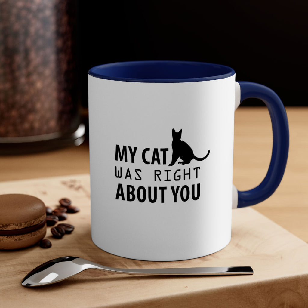 My Cat Was Right Style 72#- cat-Mug / Coffee Cup