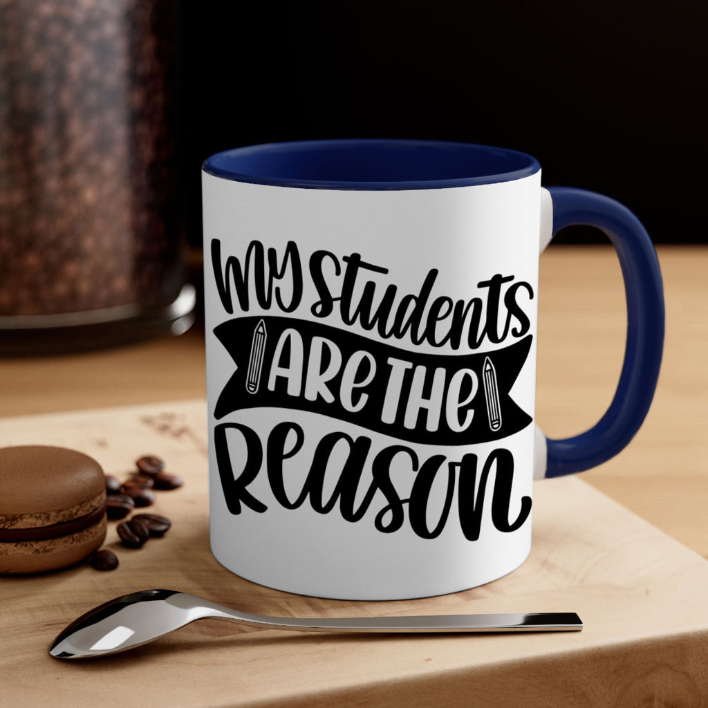 My Students Are The Reason Style 63#- teacher-Mug / Coffee Cup