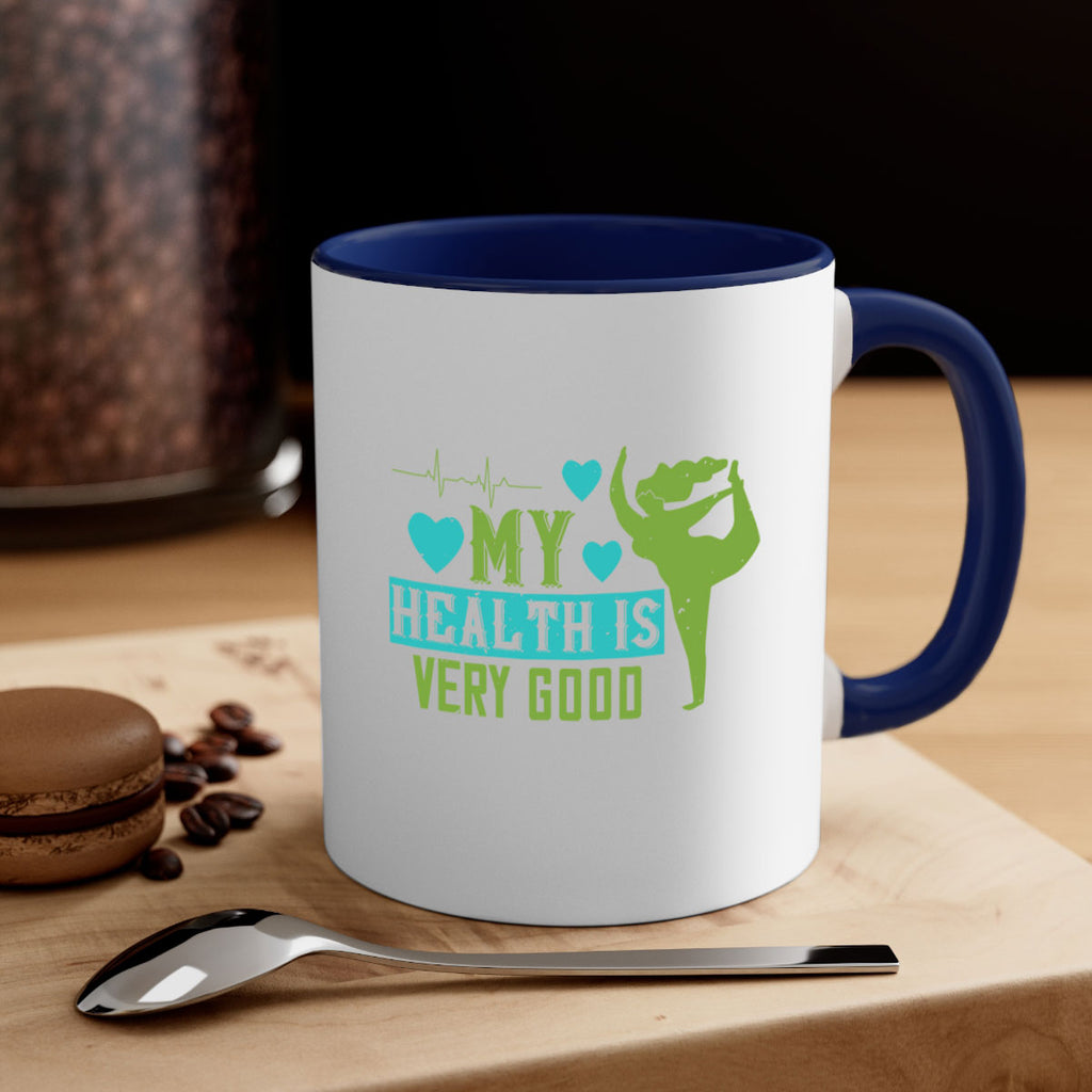 My health is very good Style 20#- World Health-Mug / Coffee Cup