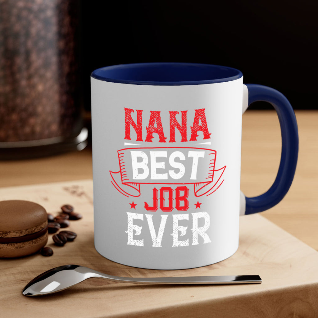 NANA BEST JOB EVER 11#- grandma-Mug / Coffee Cup