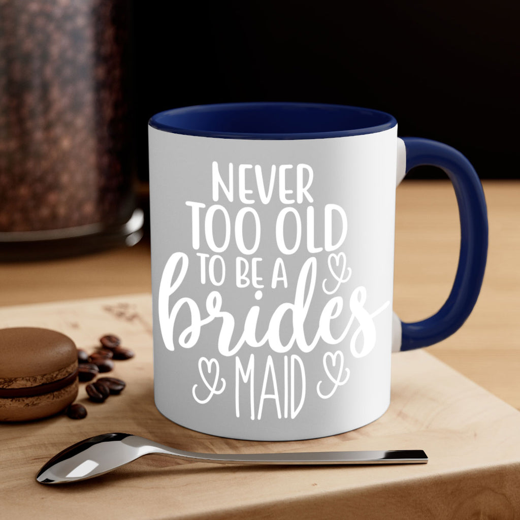 Never too 33#- bridesmaid-Mug / Coffee Cup