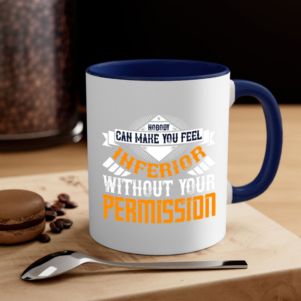 Nobody can make you feel inferior without your permission Style 43#- World Health-Mug / Coffee Cup