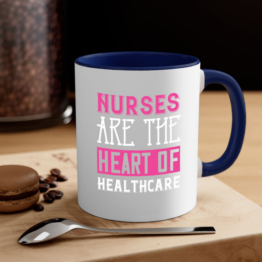 Nurses are the heart of healthcare Style 411#- nurse-Mug / Coffee Cup