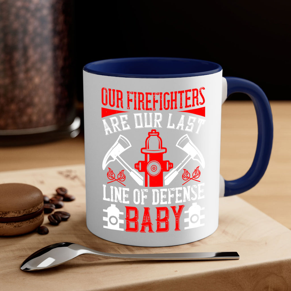 Our firefighters are our last line of defense baby Style 42#- fire fighter-Mug / Coffee Cup