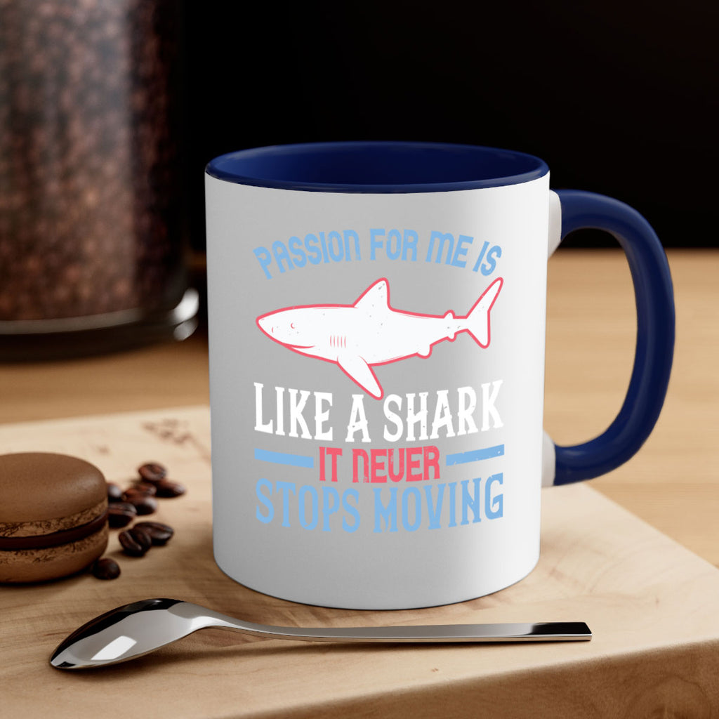Passion for me is like a shark it never stops moving Style 48#- Shark-Fish-Mug / Coffee Cup